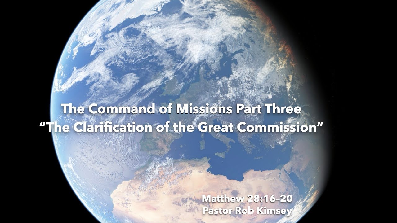 The Command of Missions Part Three “The Clarification of the Great Commission”