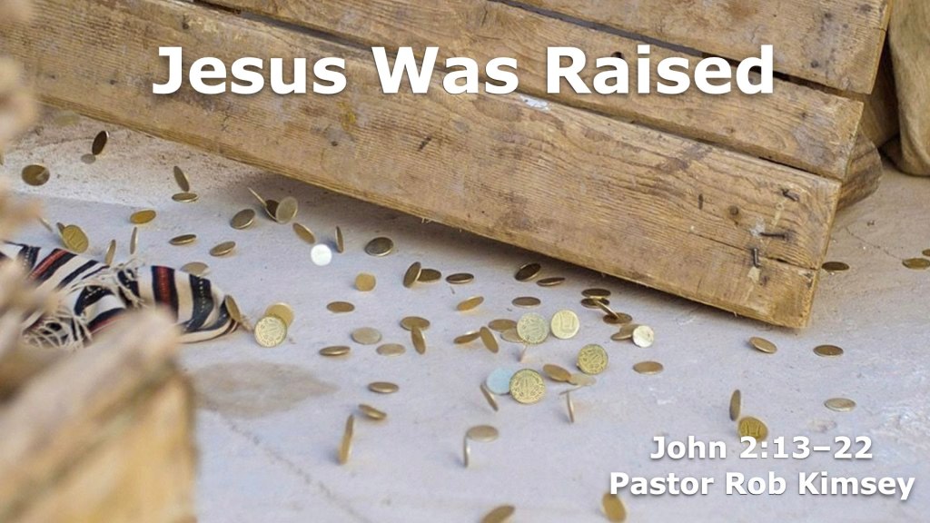Jesus Was Raised