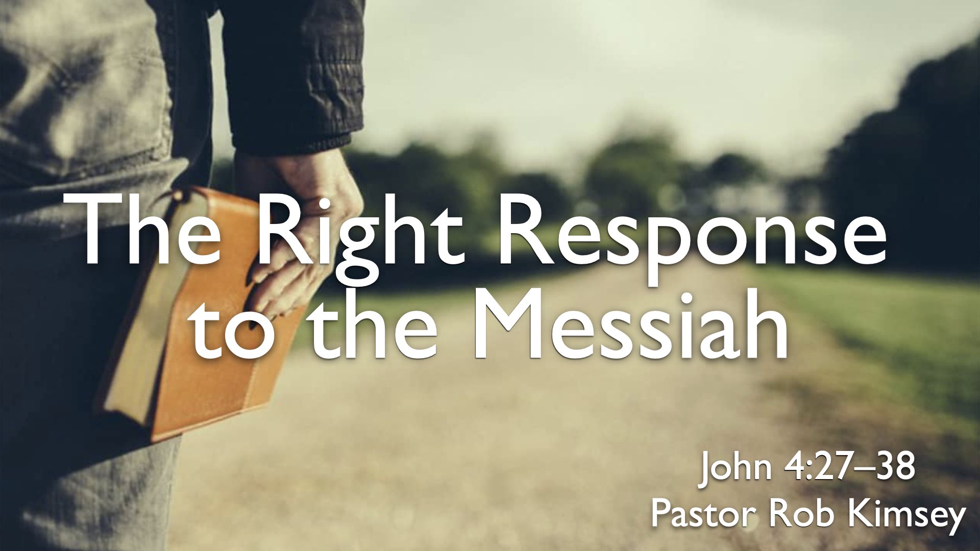 The Right Response to the Messiah