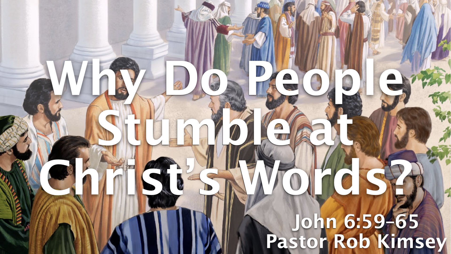 Why Do People Stumble at Christ’s Words?