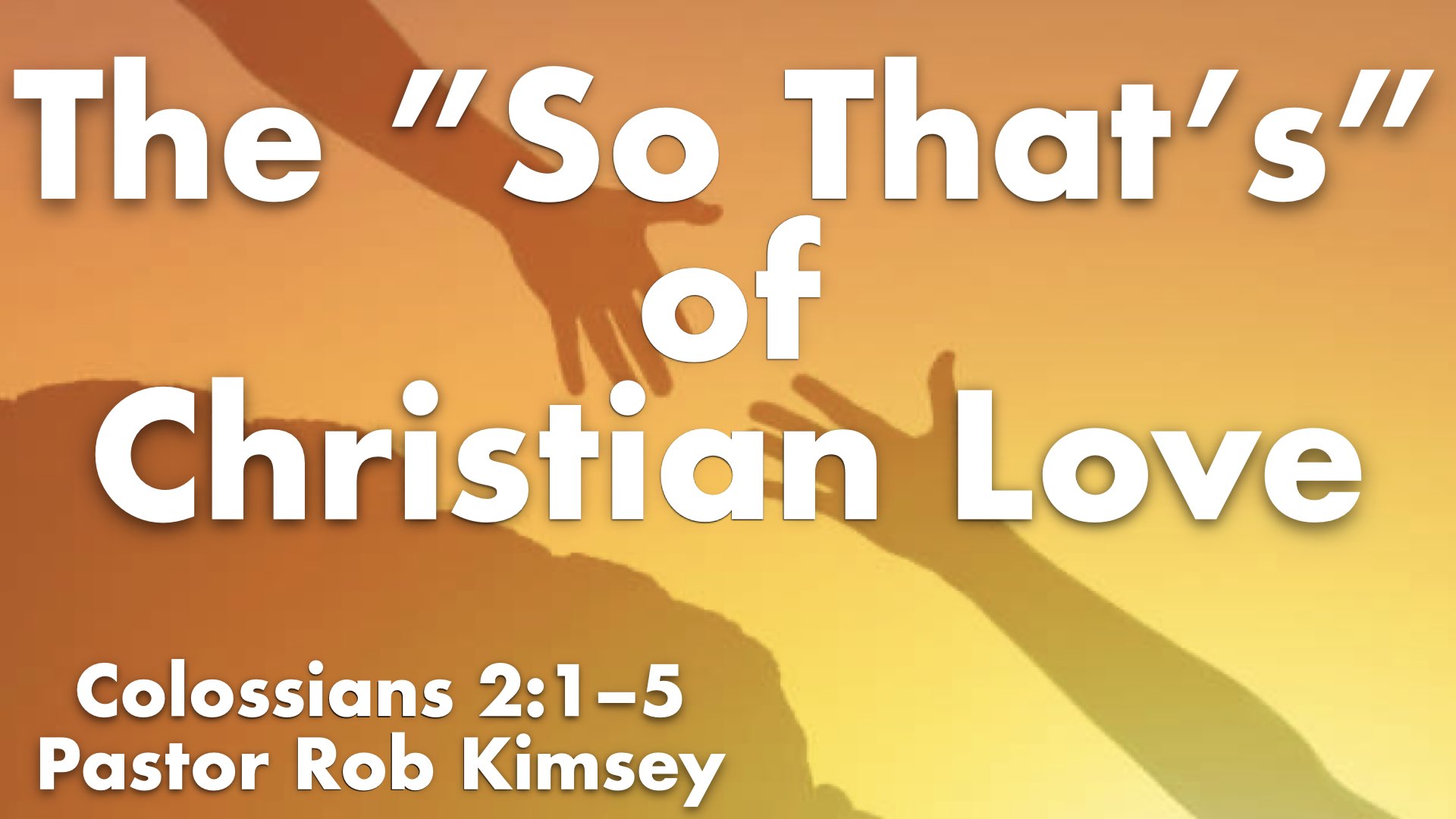 The “So That’s” of Christian Love