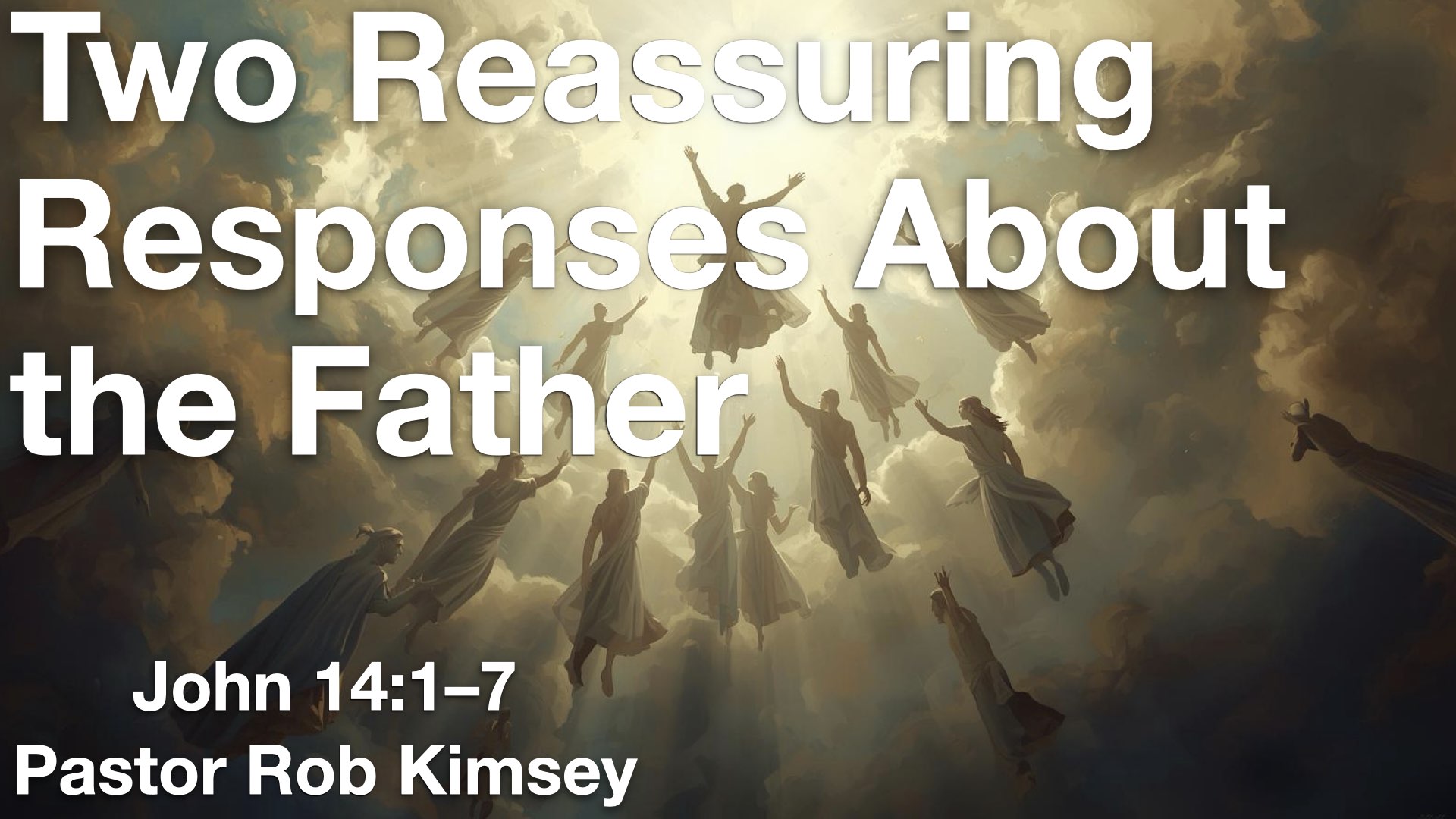 Two Reassuring Responses About the Father