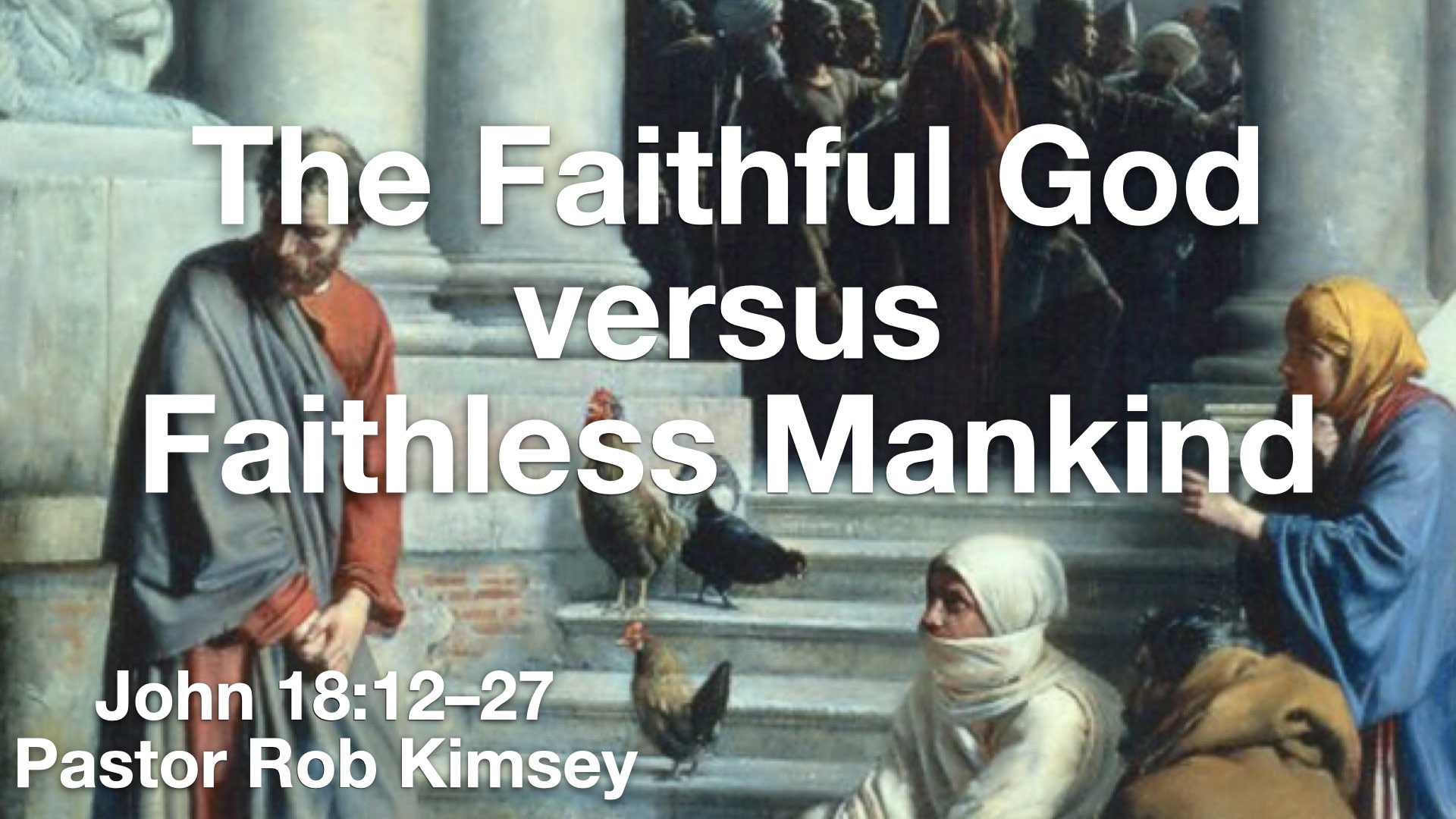 The Faithful God versus Faithless Mankind